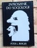Peter Berger - Zaproszenie do socjologii